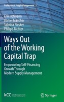 Ways Out Of The Working Capital Trap: Empowering Self-Financing Growth Through Modern Supply Management