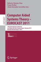 Computer Aided Systems Theory - Eurocast 2011: 13th International Conference, Las Palmas de Gran Canaria, Spain, February 6-11, 20
