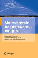 Wireless Networks and Computational Intelligence: 6th International Conference on Information Processing, ICIP 2012, Bangalore, In