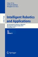 Intelligent Robotics and Applications: 5th International Conference, ICIRA 2012, Montreal, Canada, October 3-5, 2012, Proceedings,