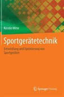 Sportgerätetechnik: Entwicklung Und Optimierung Von Sportgeräten