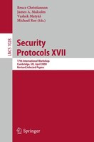 Security Protocols XVII: 17th International Workshop, Cambridge, UK, April 1-3, 2009. Revised Selected Papers