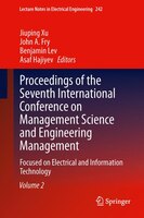 Proceedings of the Seventh International Conference on Management Science and Engineering Management: Focused on Electrical and In
