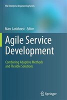 Agile Service Development: Combining Adaptive Methods and Flexible Solutions