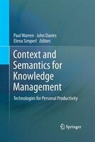 Context and Semantics for Knowledge Management: Technologies for Personal Productivity