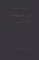 Bewegungsstudien: Vorschläge Zur Steigerung Der Leistungsfähigkeit Des Arbeiters