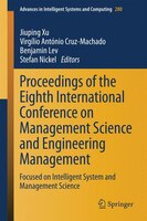 Proceedings of the Eighth International Conference on Management Science and Engineering Management: Focused on Intelligent System