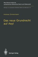 Das neue Grundrecht auf Asyl: Verfassungs- und völkerrechtliche Grenzen und Voraussetzungen