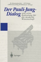Der Pauli-Jung-Dialog und seine Bedeutung für die moderne Wissenschaft