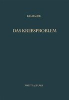 Das Krebsproblem: Einführung in die allgemeine Geschwulstlehre für Studierende, Ärzte und Naturwissenschaftler