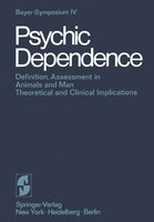 Psychic Dependence: Definition, Assessment in Animals and Man Theoretical and Clinical Implications