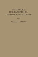 Die Theorie der Emulsionen und der Emulgierung