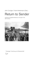 Return To Sender: American Evangelical Missions To Europe In The 20th Century