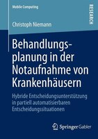 Behandlungsplanung in der Notaufnahme von Krankenhäusern: Hybride Entscheidungsunterstützung in partiell automatisierbaren Entsche