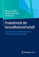 Produktivität der Gesundheitswirtschaft: Gutachten für das Bundesministerium für Wirtschaft und Technologie