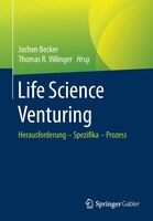 Life Science Venturing: Herausforderung - Spezifika - Prozess