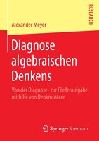 Diagnose algebraischen Denkens: Von der Diagnose- zur Förderaufgabe mithilfe von Denkmustern