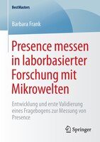 Presence messen in laborbasierter Forschung mit Mikrowelten: Entwicklung und erste Validierung eines Fragebogens zur Messung von P