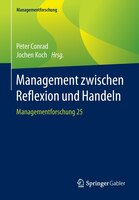 Management zwischen Reflexion und Handeln: Managementforschung 25