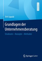Grundlagen Der Unternehmensberatung: Strukturen - Konzepte - Methoden