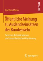 Ã¯Â¿Â½ffentliche Meinung zu AuslandseinsÃ¯Â¿Â½tzen der Bundeswehr: Zwischen Antimilitarismus und transatlantischer Orientierung