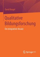 Qualitative Bildungsforschung: Ein Integrativer Ansatz