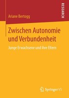Zwischen Autonomie Und Verbundenheit: Junge Erwachsene Und Ihre Eltern