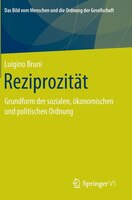 Reciprocità. Dinamiche Di Cooperazione, Economia E Società Civile: Grundform Der Sozialen, Ökonomischen Und Politischen Ordnung