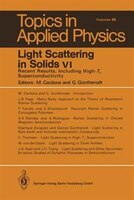Light Scattering in Solids VI: Recent Results, Including High-Tc Superconductivity
