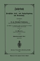 Jahrbuch der Preutzischen Forst- und Jagdgesetzgebung und Verwaltung: Im Anschluss an das Jahrbuch im Forst- und Jagd-Kalender für