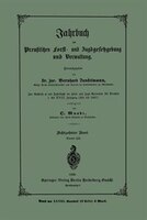 Jahrbuch der preußischen Forst- und Jagdgesetzgebung und Verwaltung: Im Anschluss an das Jahrbuch im Forst- und Jagd-Kalender für