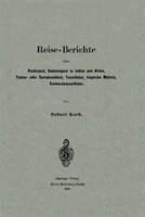 Reise-berichte Über Rinderpest, Bubonenpest In Indien Und Afrika, Tsetse- Oder Surrakrankheit, Texasfieber, Tropische Malaria, Sch