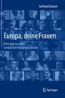 Europa, deine Frauen: Beiträge zu einer weiblichen Kulturgeschichte