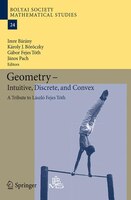 Geometry - Intuitive, Discrete, And Convex: A Tribute To Laszlo Fejes Toth