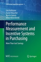 Performance Measurement And Incentive Systems In Purchasing: More Than Just Savings