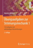 Übungsaufgaben Zur Strömungsmechanik 1: 116 Aufgaben Mit Vollständigen Musterlösungen