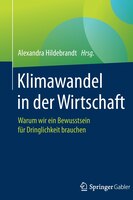 Klimawandel In Der Wirtschaft: Warum Wir Ein Bewusstsein Für Dringlichkeit Brauchen