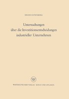 Untersuchungen über die Investitionsentscheidungen industrieller Unternehmen