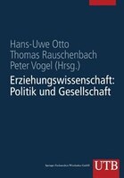 Erziehungswissenschaft in Studium und Beruf Eine Einführung in vier Bänden: Band 1: Erziehungswissenschaft: Politik und Gesellscha