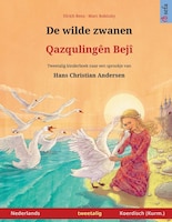 De Wilde Zwanen - Qazqulingên Bejî (nederlands - Kurmanji Koerdisch): Tweetalig Kinderboek Naar Een Sprookje Van Hans Christian An