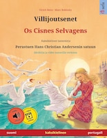 Villijoutsenet - Os Cisnes Selvagens (suomi - Portugali): Kaksikielinen Lastenkirja Perustuen Hans Christian Andersenin Satuun