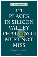 111 Places In Silicon Valley That You Must Not Miss