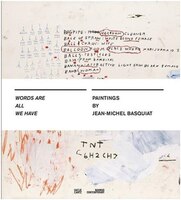 Jean-Michel Basquiat: Words Are All We Have