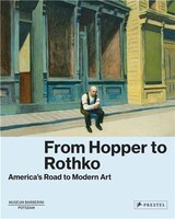 From Hopper To Rothko: America's Road To Modern Art