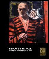 Before The Fall: German And Austrian Art In The 1930s