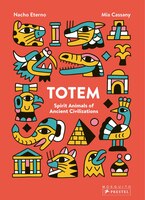 Totem: Spirit Animals Of Ancient Civilizations