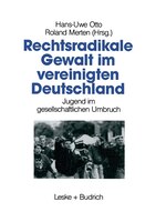 Rechtsradikale Gewalt im vereinigten Deutschland: Jugend im gesellschaftlichen Umbruch