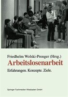 Arbeitslosenarbeit: Erfahrungen. Konzepte. Ziele