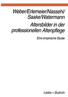 Altersbilder in der professionellen Altenpflege: Eine empirische Studie