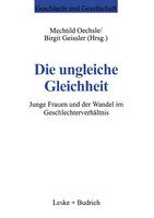 Die ungleiche Gleichheit: Junge Frauen und der Wandel im Geschlechterverhältnis